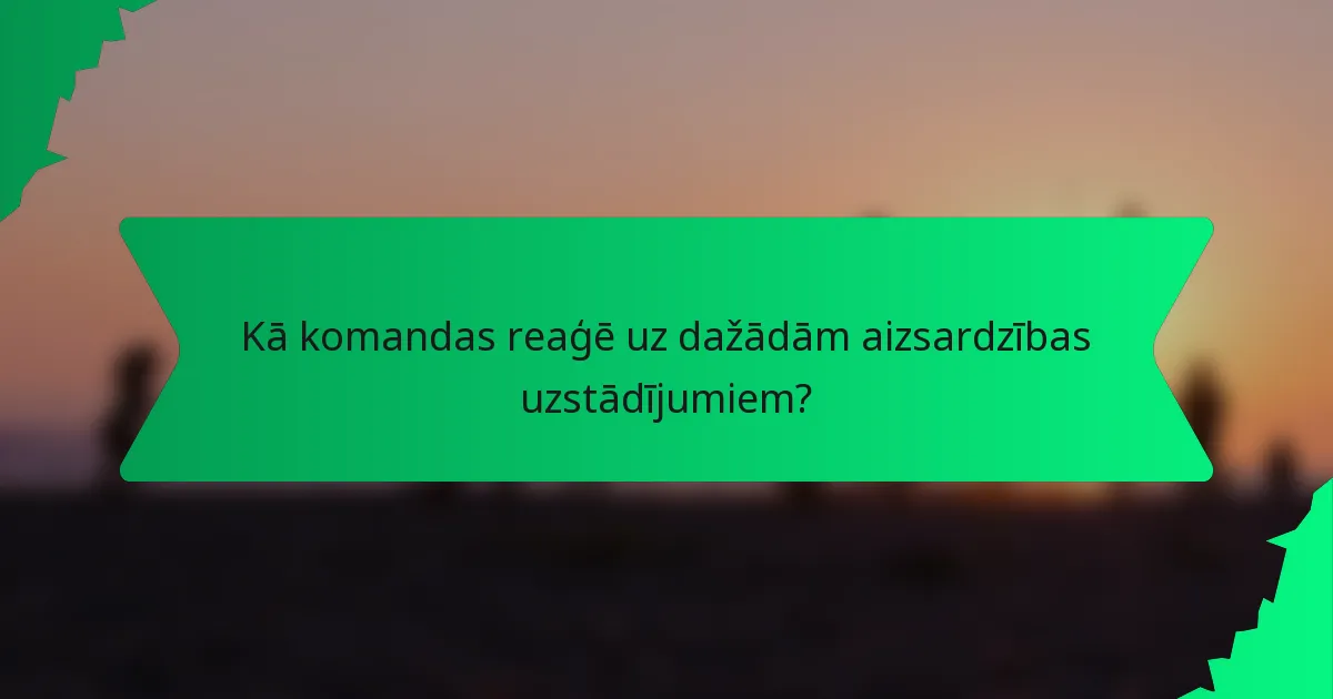 Kā komandas reaģē uz dažādām aizsardzības uzstādījumiem?