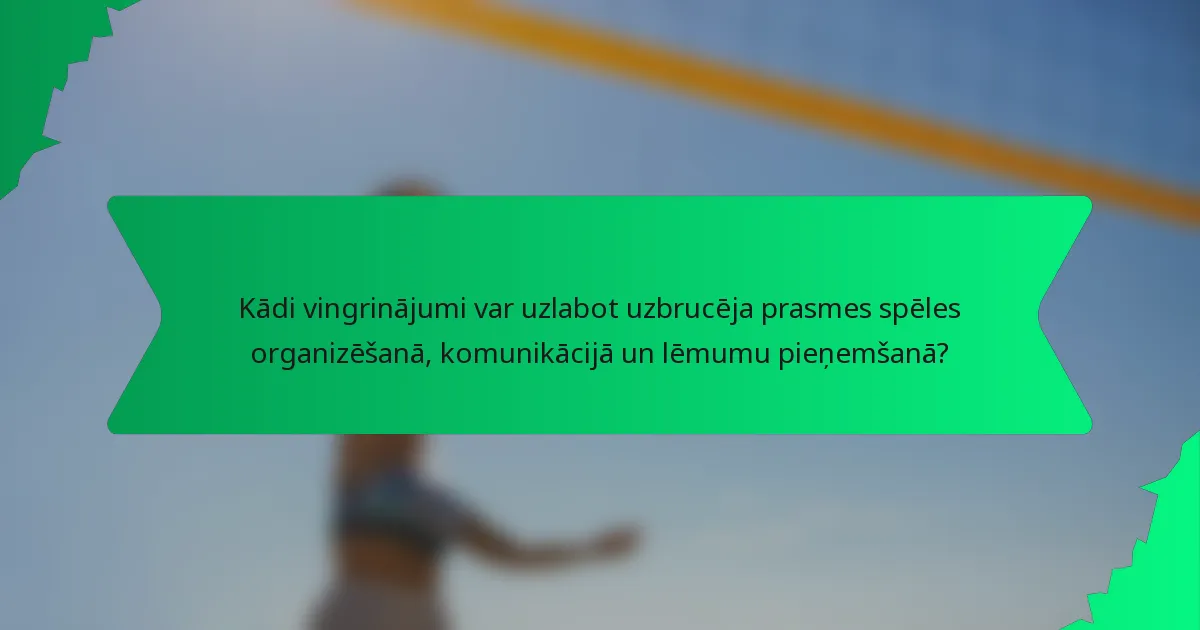 Kādi vingrinājumi var uzlabot uzbrucēja prasmes spēles organizēšanā, komunikācijā un lēmumu pieņemšanā?