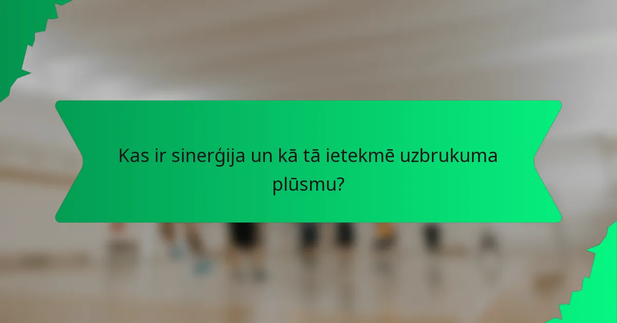 Kas ir sinerģija un kā tā ietekmē uzbrukuma plūsmu?